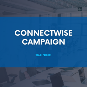 ConnectWise Campaign