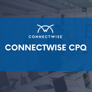 ConnectWise CPQ